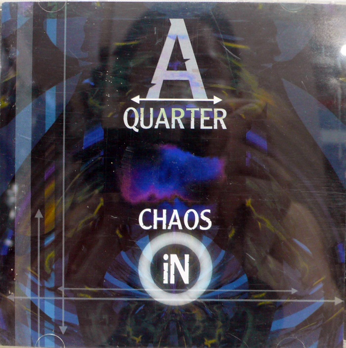 A QUARTER / CHAOS IN