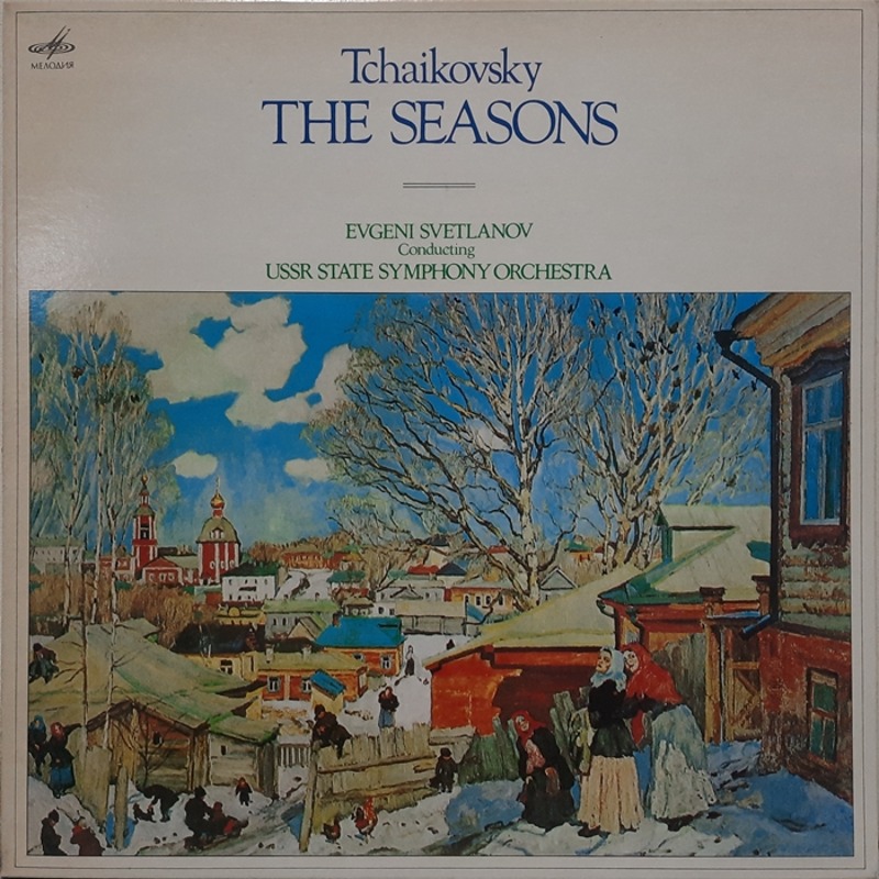 Tchaikovsky : The Seasons EVGENI SVETLANOV
