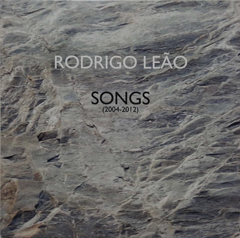 RODRIGO LEAO / SONGS 2004-2012